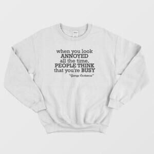 George Costanza When You Look Annoyed Meme Funny Sitcom Graphic Sweatshirt
